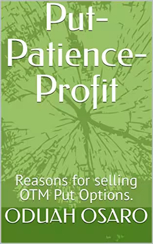 خرید و دانلود نسخه کامل کتاب Put-Patience-Profit Reasons for selling OTM Put Options. eBook [2021] -   pdf