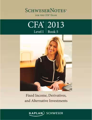 خرید و دانلود نسخه کامل کتاب 2013 CFA Level 1 Book 5: Fixed Income, Derivatives, Alternative Investments