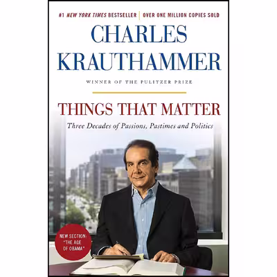 کتاب Things That Matter اثر Charles Krauthammer انتشارات Crown Forum