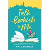کتاب Talk Bookish to Me: A Novel اثر Kate Bromley انتشارات Graydon House
