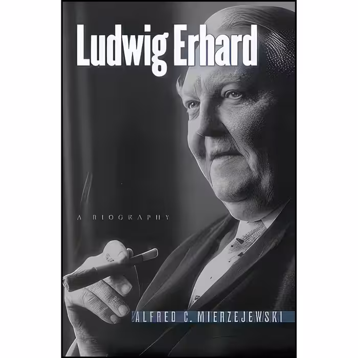 کتاب زبان اصلی Ludwig Erhard اثر Alfred C Mierzejewski