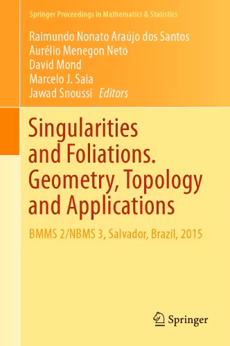 خرید و دانلود نسخه کامل کتاب Singularities and Foliations. Geometry, Topology and Applications : BMMS 2/NBMS 3, Salvador, Brazil, 2015