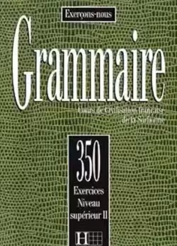 Les 350 Exercices Grammaire Superieur 2 کتاب