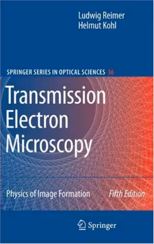 خرید و دانلود نسخه کامل کتاب Transmission Electron Microscopy: Physics of Image Formation, 5th ed. (Springer Series in Optical Sciences 36)