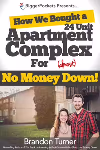 خرید و دانلود نسخه کامل کتاب How We Bought a 24-Unit Apartment Building for (Almost) No Money Down: A BiggerPockets QuickTip Book
