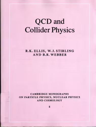خرید و دانلود نسخه کامل کتاب QCD and Collider Physics (Cambridge Monographs on Particle Physics, Nuclear Physics and Cosmology)