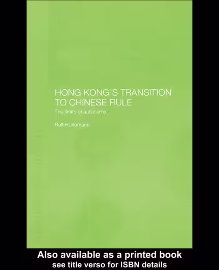 خرید و دانلود نسخه کامل کتاب Hong Kong's Transition to Chinese Rule: The Limits of Autonomy (English-Language Series of the Institute of Asian Affairs, H)