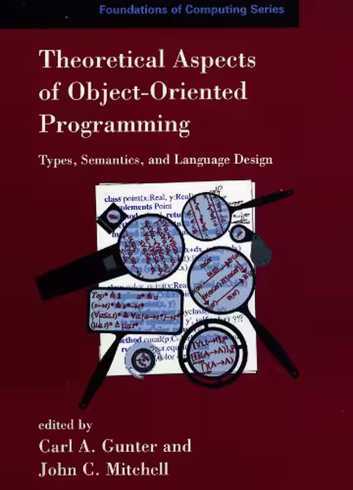 خرید و دانلود نسخه کامل کتاب Theoretical Aspects of Object-Oriented Programming: Types, Semantics, and Language Design