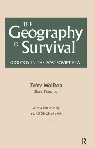 خرید و دانلود نسخه کامل کتاب The Geography of Survival: Ecology in the Post-Soviet Era: Ecology in the Post-Soviet Era