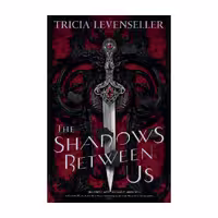 کتاب The Shadows Between Us اثر Tricia Levenseller