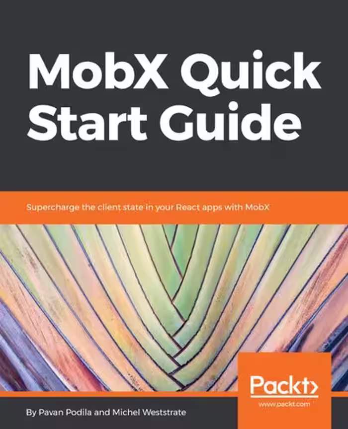 خرید و دانلود نسخه کامل کتاب MobX Quick Start Guide: Supercharge the client state in your React apps with MobX