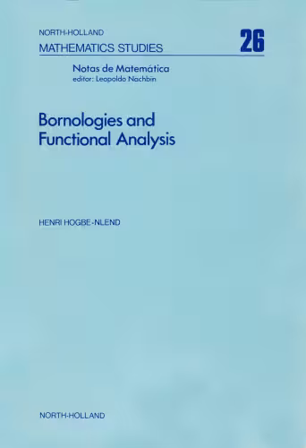 خرید و دانلود نسخه کامل کتاب Bornologies and Functional Analysis: Introductory course on the theory of duality topology-bornology and its use in functional analysis