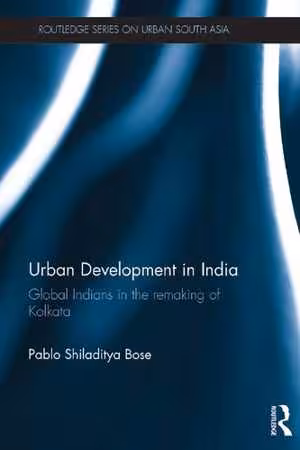 [PDF] دانلود کتاب Urban Development In India - Global Indians In The Remaking Of Kolkata, 2018