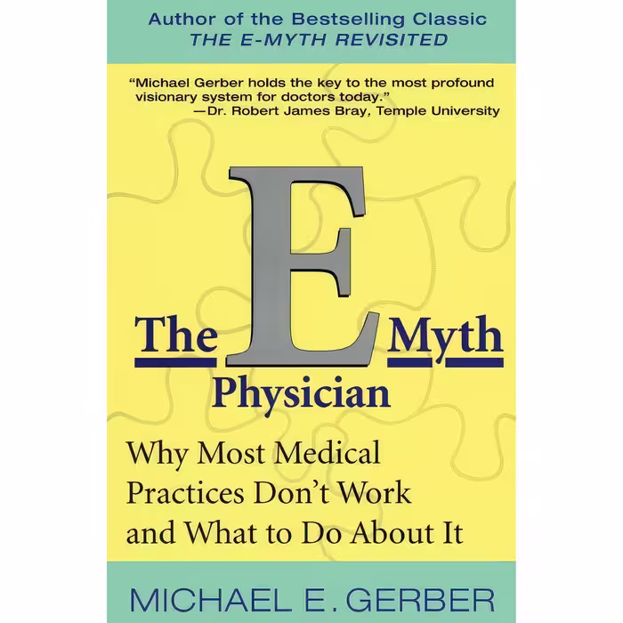 کتاب زبان اصلی The EMyth Physician اثر Michael E Gerber انتشارات Harper Business