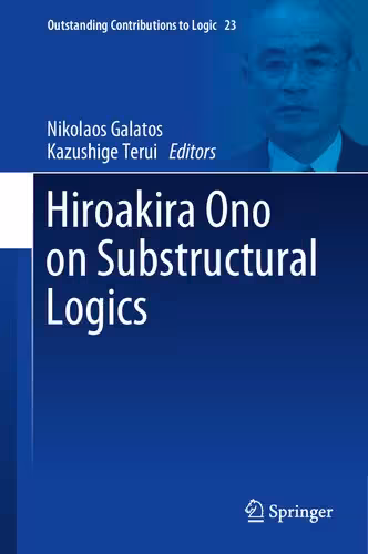 خرید و دانلود نسخه کامل کتاب Hiroakira Ono on Substructural Logics