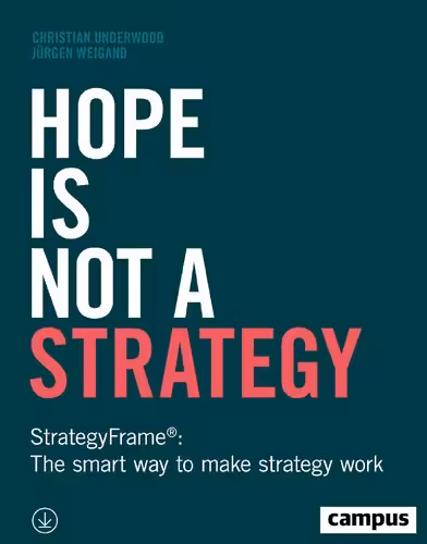 خرید و دانلود نسخه کامل کتاب Hope Is Not a Strategy : StrategyFrame®: The smart way to make strategy work