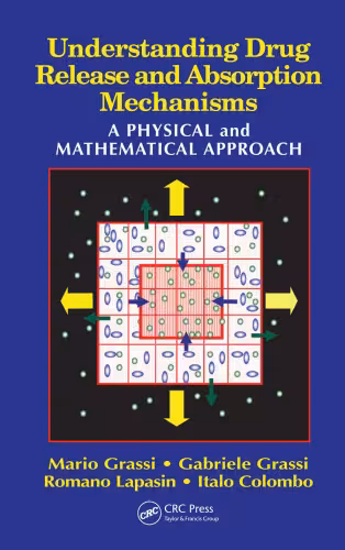 خرید و دانلود نسخه کامل کتاب Understanding Drug Release and Absorption Mechanisms: A Physical and Mathematical Approach