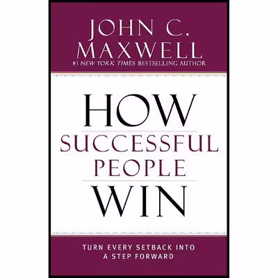 کتاب How Successful People Win اثر John C. Maxwell انتشارات Center Street