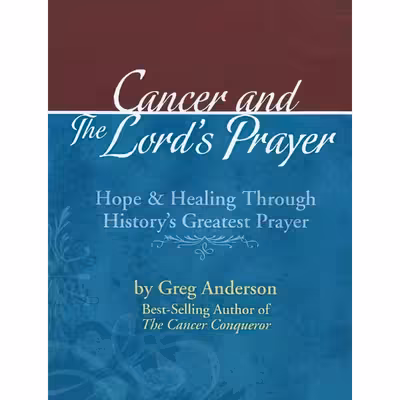 کتاب Cancer and The Lords Prayer اثر Greg Anderson انتشارات Jordan House