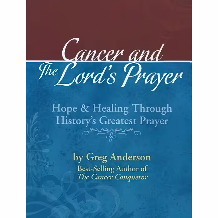 کتاب Cancer and The Lords Prayer اثر Greg Anderson انتشارات Jordan House