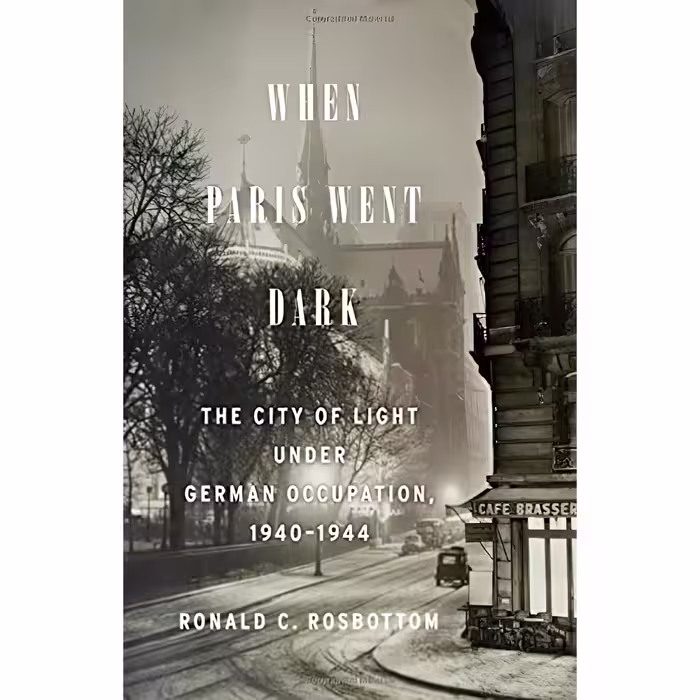 کتاب When Paris Went Dark اثر Ronald C. Rosbottom انتشارات Little, Brown and Company