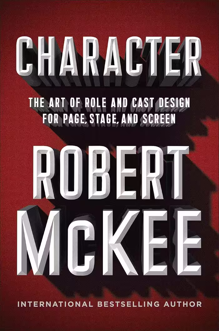 Character: The Art of Role and Cast Design for Page, Stage, and Screen شخصیت: هنر طراحی نقش و بازیگر برای صفحه، صحنه و پرده سینما (متن کامل بدون حذفیات)