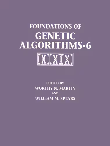 خرید و دانلود نسخه کامل کتاب Foundations of Genetic Algorithms 6 (FOGA-6) (The Morgan Kaufmann Series in Artificial Intelligence)