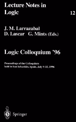 خرید و دانلود نسخه کامل کتاب Logic Colloquium’ 96: Proceedings of the Colloquium held in San Sebastián, Spain, July 9–15, 1996