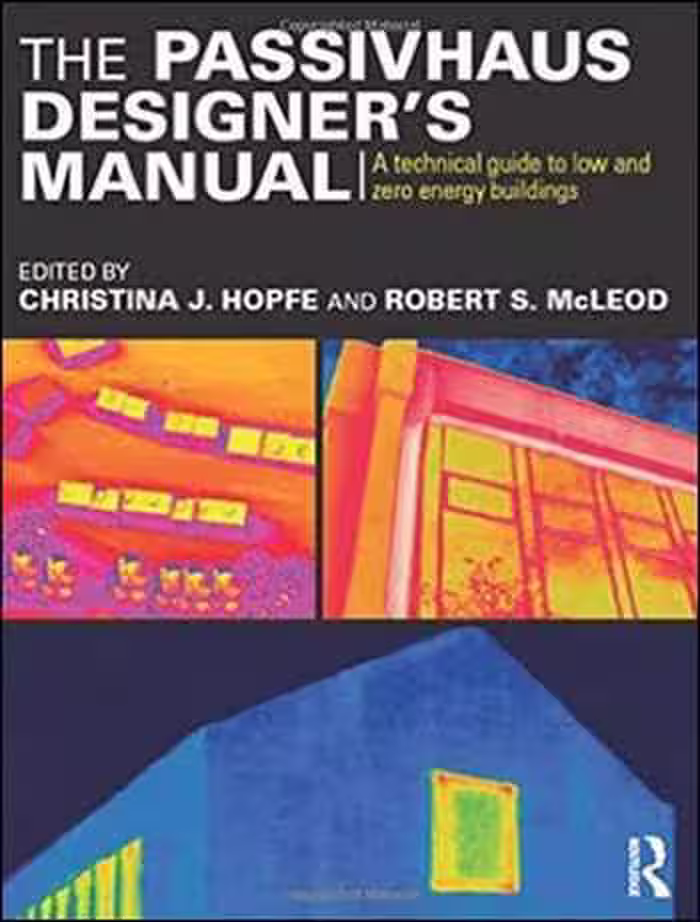 󾕇 دانلود کتاب The Passivhaus Designer's Manual - A technical guide to low and zero energy buildings - دانلود کتاب های دانشگاهی