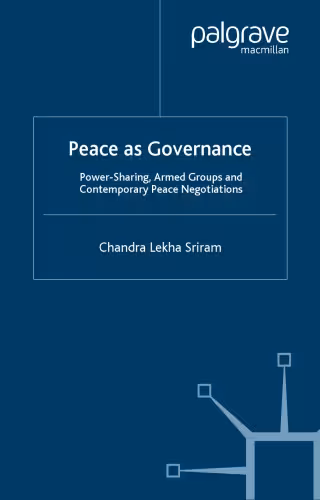 خرید و دانلود نسخه کامل کتاب Peace as Governance: Power-Sharing, Armed Groups and Contemporary Peace Negotiations (Rethinking Peace and Conflict Studies)