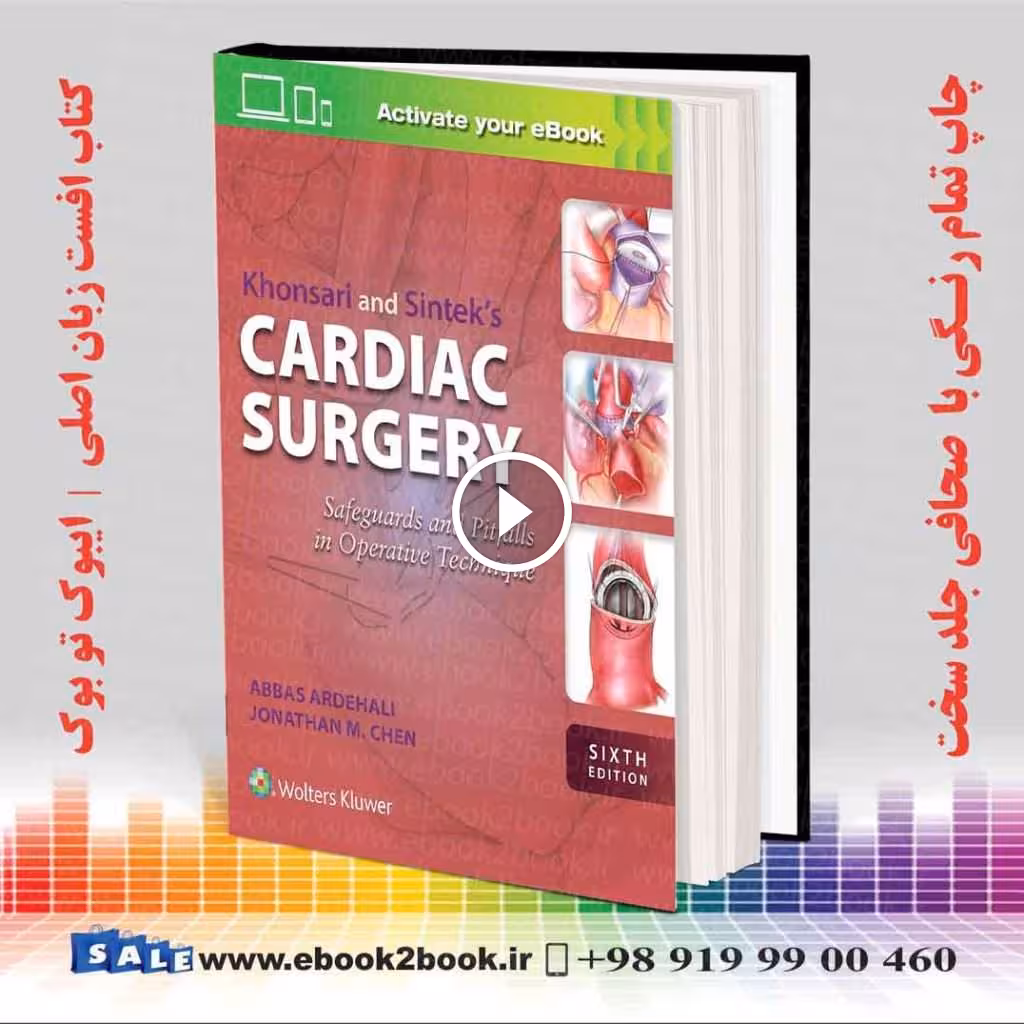 Khonsari and Sintek’s Cardiac Surgery Sixth Edition