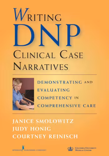 خرید و دانلود نسخه کامل کتاب Writing DNP Clinical Case Narratives: Demonstrating and Evaluating Competency in Comprehensive Care
