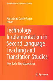 کتاب Technology Implementation in Second Language Teaching and Translation Studies