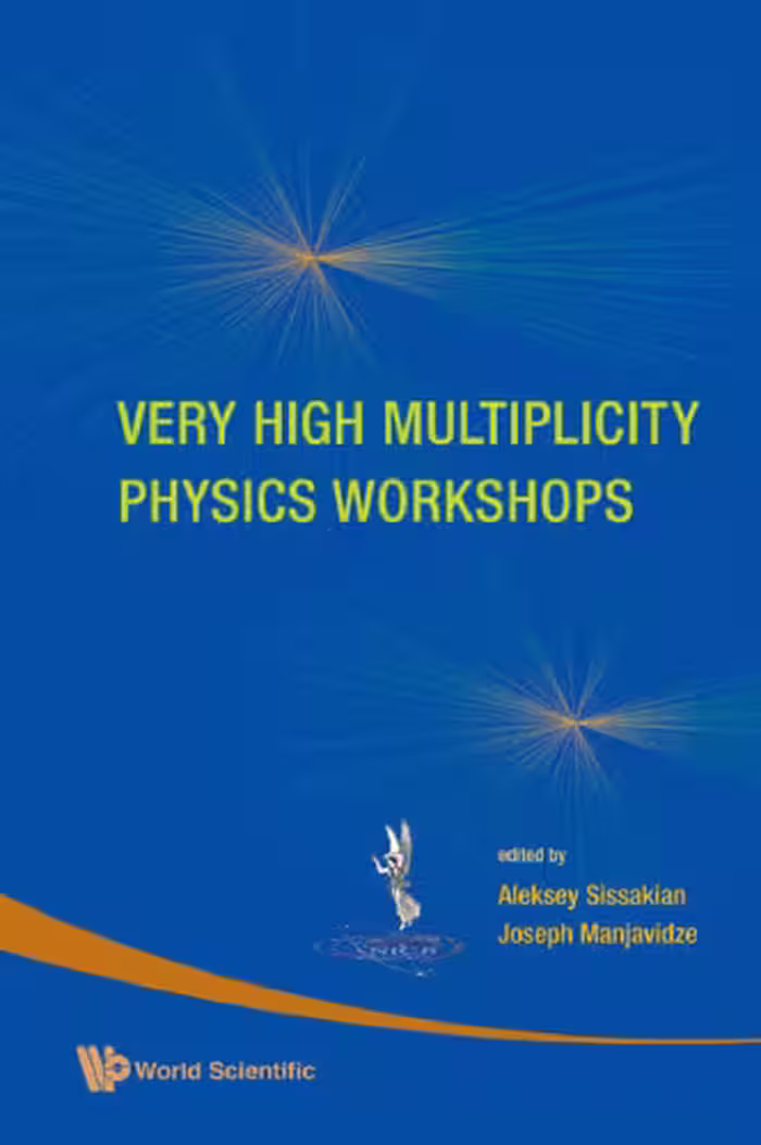 خرید و دانلود نسخه کامل کتاب Very high multiplicity physics workshops: proceedings of the VHM physics workshops, JINR, Dubna, Russia, 17-19 September 2007