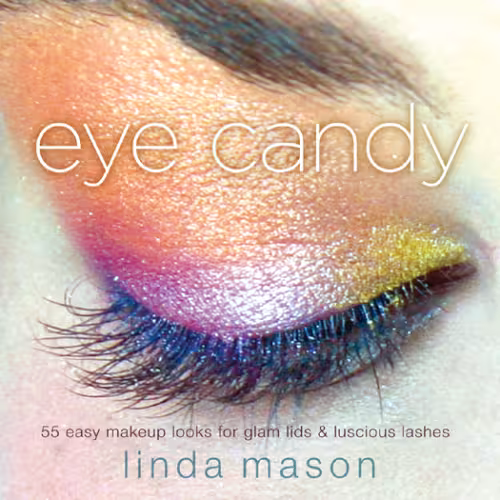 خرید و دانلود نسخه کامل کتاب Eye Candy: 55 Easy Makeup Looks for Glam Lids and Luscious Lashes