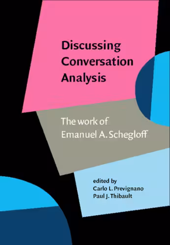 خرید و دانلود نسخه کامل کتاب Discussing Conversation Analysis: The Work of Emanuel A. Schegloff