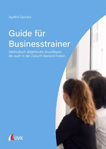 خرید و دانلود نسخه کامل کتاب Guide für Businesstrainer: Methodisch-didaktische Grundlagen, die auch in der Zukunft Bestand haben