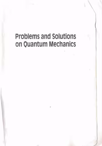 خرید و دانلود نسخه کامل کتاب Problems And Solutions on Quantum Mechanics (Major American Universities Ph.D. Qualifying Questions and Solutions)