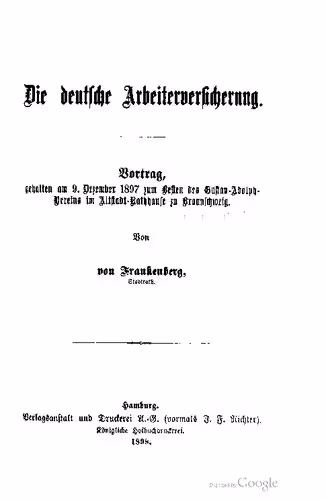 خرید و دانلود نسخه کامل کتاب Die deutsche Arbeiterversicherung. Vortrag, gehalten am 9. Dezember 1897 zum Besten des Gustav-Adolph-Vereins im Altstadt-Rathhause zu Braunschweig
