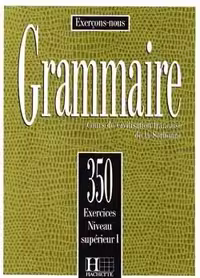 کتاب زبان فرانسه لس 350 اکسرسیز Les 350 Exercices – Grammaire – Superieur 1   Corriges