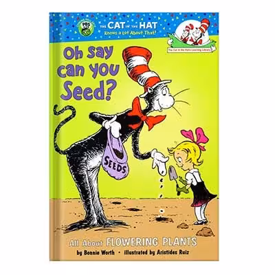 خرید و دانلود نسخه کامل کتاب Oh Say Can You Seed All About Flowering Plants by Bonnie Worth Alice Jonaitis Aristides Ruiz