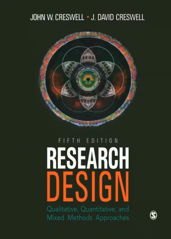 Research Design: Qualitative, Quantitative and Mixed Methods Approaches 5th Edition