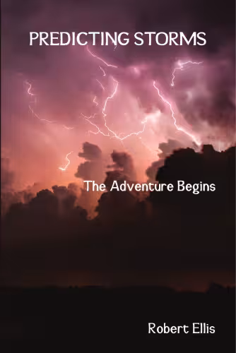 خرید و دانلود نسخه کامل کتاب Predicting Storms: The Adventure Begins, Second Edition