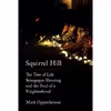 کتاب Squirrel Hill: The Tree of Life Synagogue Shooting and the Soul of a Neighborhood- 2021 اثر Mark Oppenheimer انتشارات Knopf