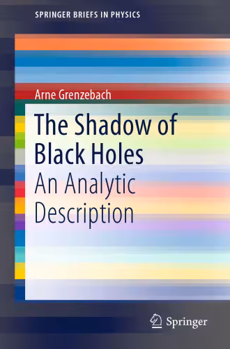 خرید و دانلود نسخه کامل کتاب The Shadow of Black Holes: An Analytic Description