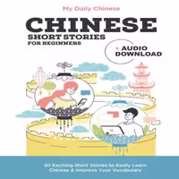چاینیز شورت استوری فور بگینرز |  کتاب چینی Chinese Short Stories for Beginners