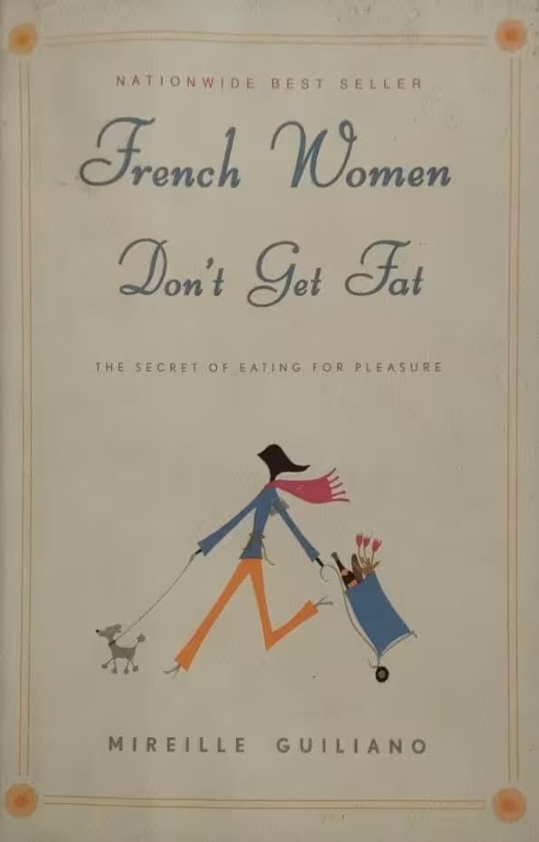 French Women Don't Get Fat | Mireille Guiliano
