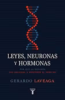 خرید و دانلود نسخه کامل کتاب Leyes, neuronas y hormonas: Por qué la biología nos obligará a redefinir el derecho (Spanish Edition) - ODF