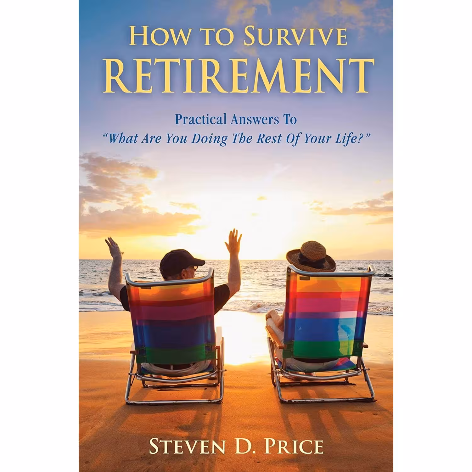 کتاب زبان اصلی How to Survive Retirement اثر Steven D Price انتشارات Skyhorse