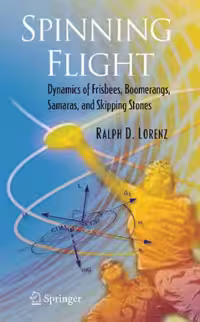 خرید و دانلود نسخه کامل کتاب Spinning flight: dynamics of frisbees, boomerangs, samaras, and skipping stones
